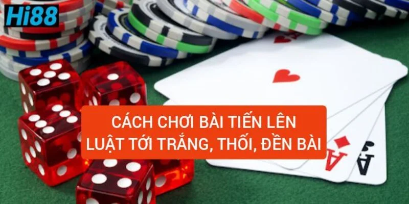 Cách chơi bài tiến lên - Luật chơi tiến lên miền nam từ cao thủ 2 cach-choi-bai-tien-len-luat-toi-trang-thoi-den-bai