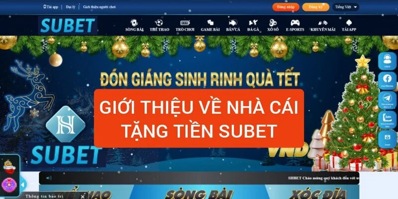 Nhà cái tặng tiền Subet casino - Đăng ký Subet 88 nhận 38k 1 gioi-thieu-tong-quan-ve-nha-cai-tang-tien-subet